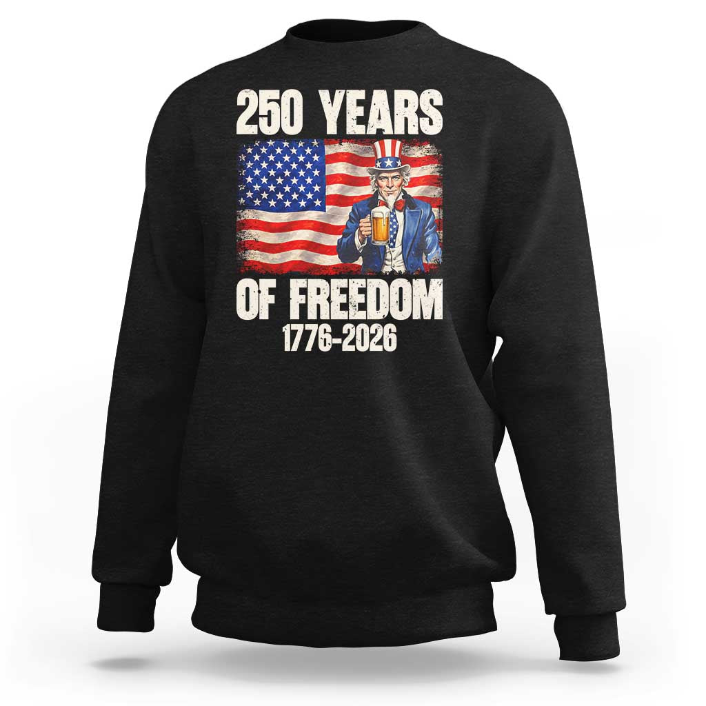 250 Years Of Freedom Sweatshirt Patriotic Uncle Sam