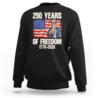 250 Years Of Freedom Sweatshirt Patriotic Uncle Sam