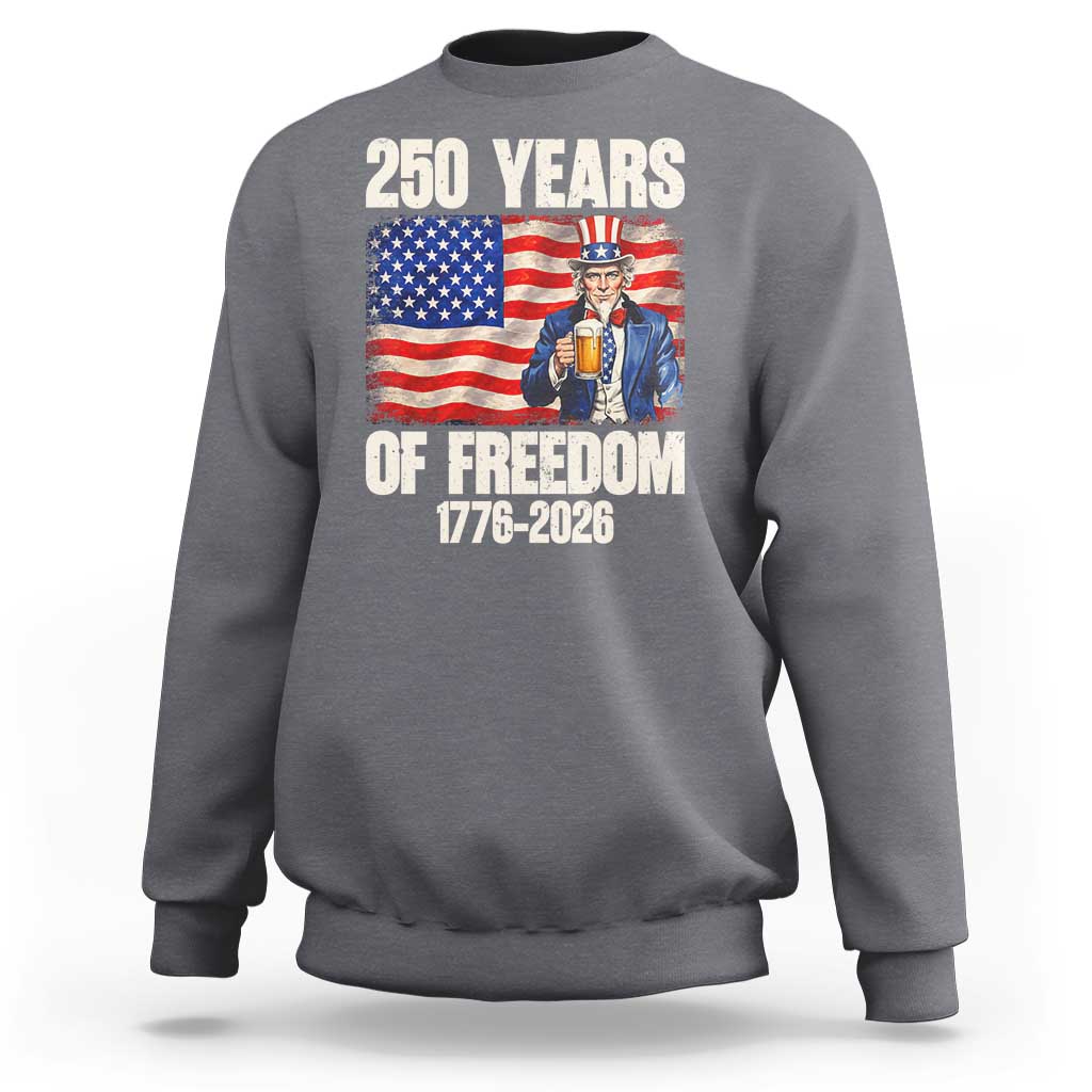 250 Years Of Freedom Sweatshirt Patriotic Uncle Sam