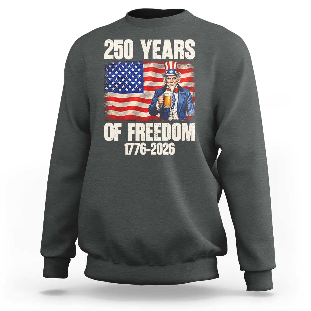 250 Years Of Freedom Sweatshirt Patriotic Uncle Sam
