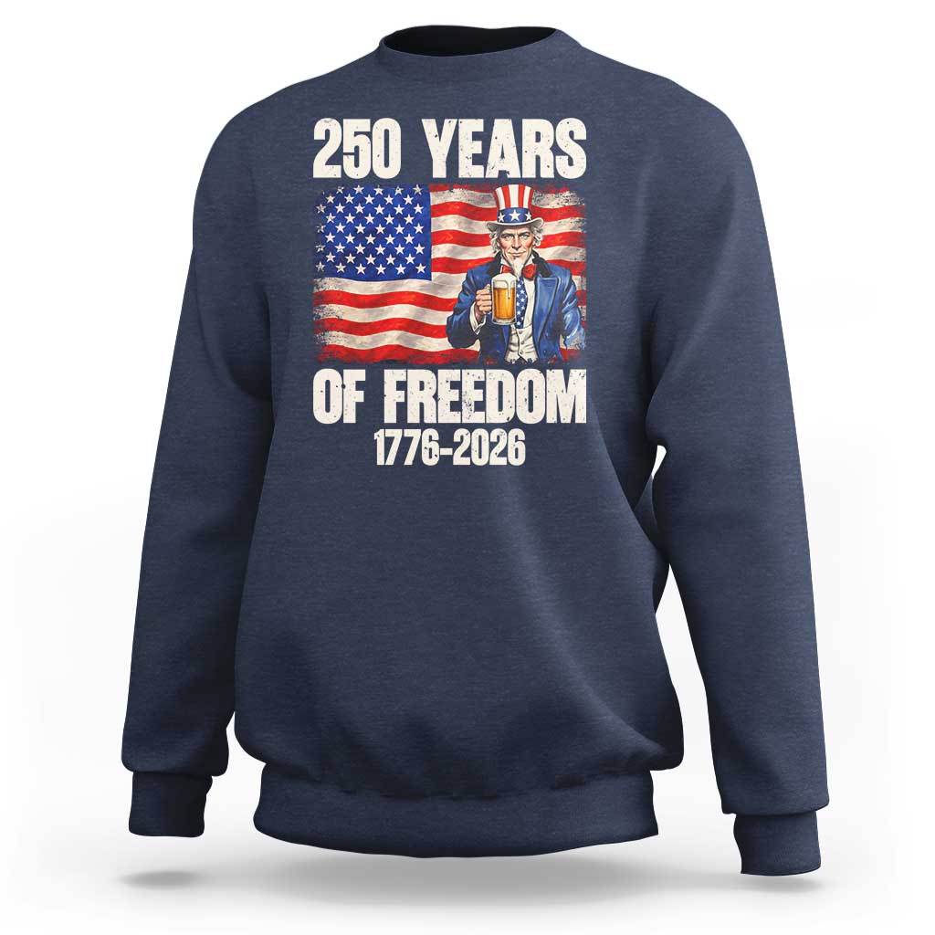 250 Years Of Freedom Sweatshirt Patriotic Uncle Sam