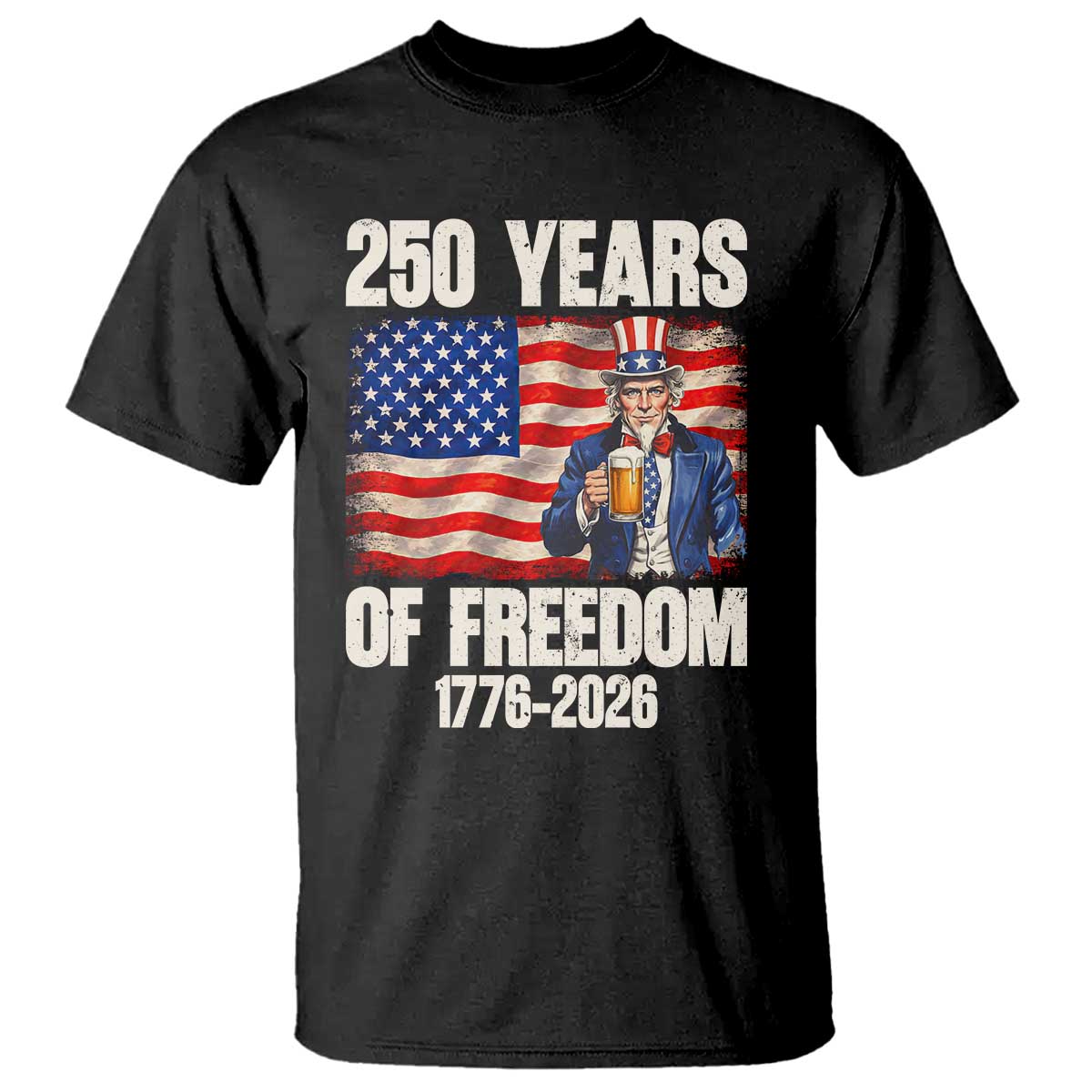 250 Years Of Freedom T Shirt Patriotic Uncle Sam