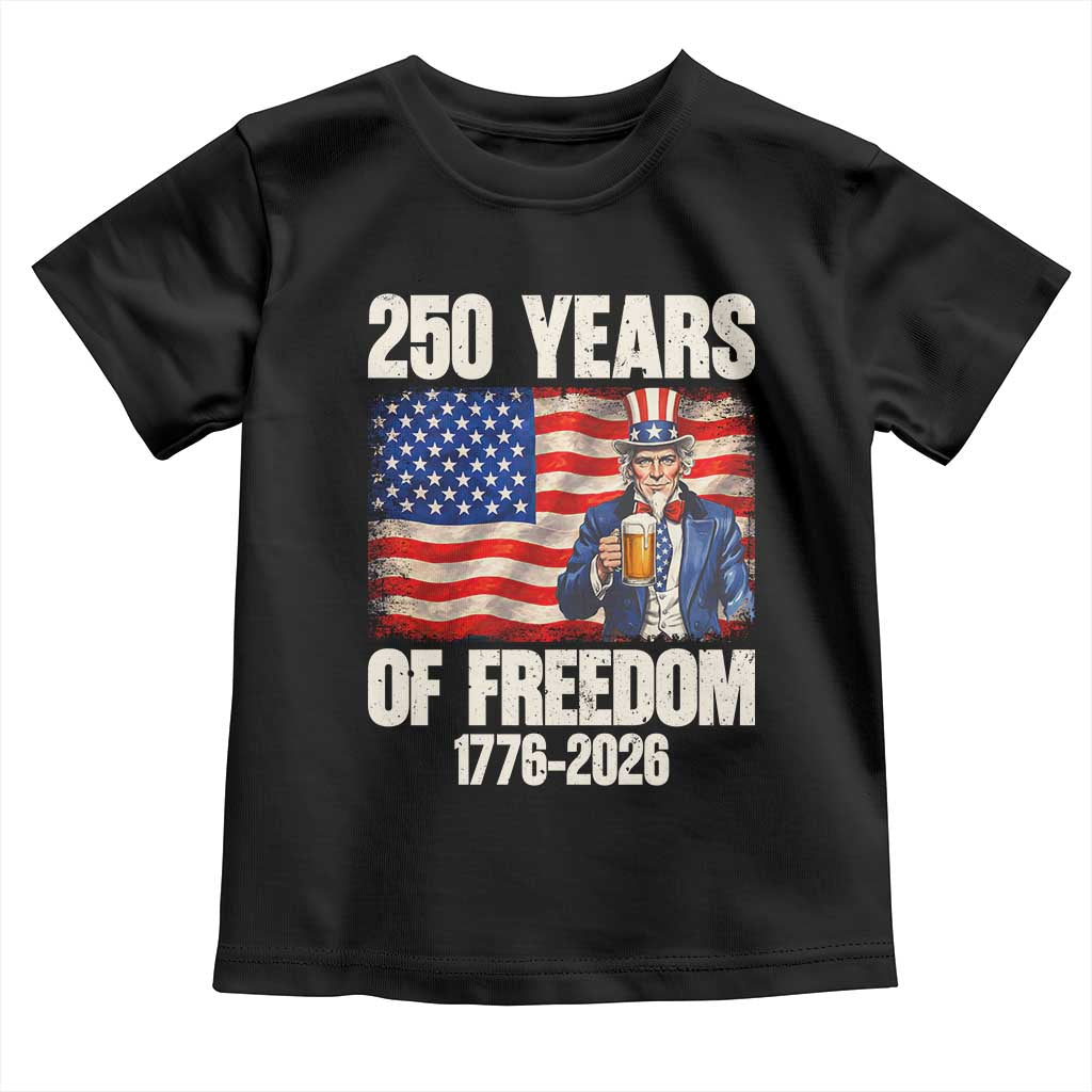 250 Years Of Freedom Toddler T Shirt Patriotic Uncle Sam