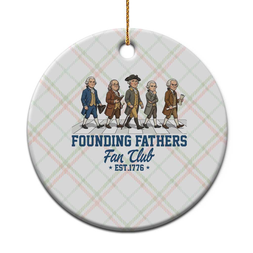 Funny Founding Fathers Fan Club Ceramic Ornament Patriotic American History