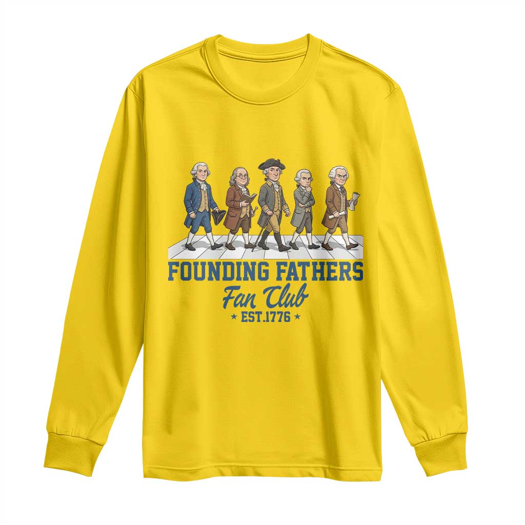 Funny Founding Fathers Fan Club Long Sleeve Shirt Patriotic American History
