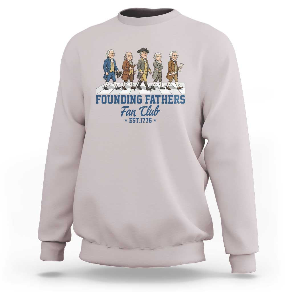 Funny Founding Fathers Fan Club Sweatshirt Patriotic American History