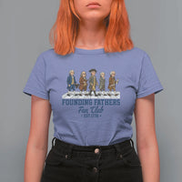 Funny Founding Fathers Fan Club T Shirt For Women Patriotic American History