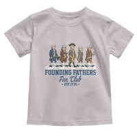 Funny Founding Fathers Fan Club Toddler T Shirt Patriotic American History