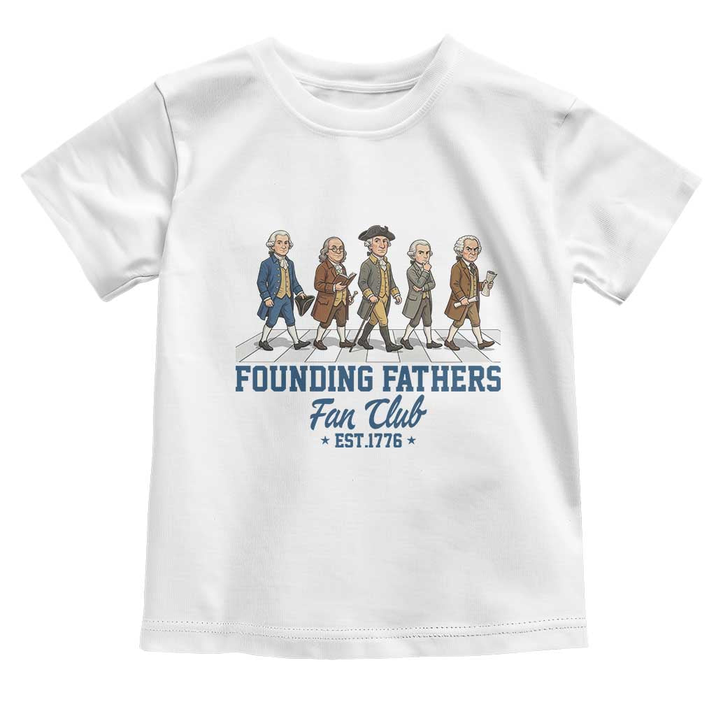 Funny Founding Fathers Fan Club Toddler T Shirt Patriotic American History