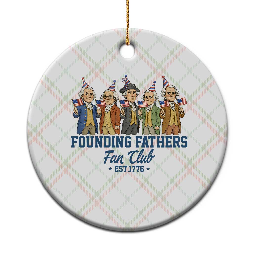 Funny Founding Fathers Fan Club Ceramic Ornament American History Lovers