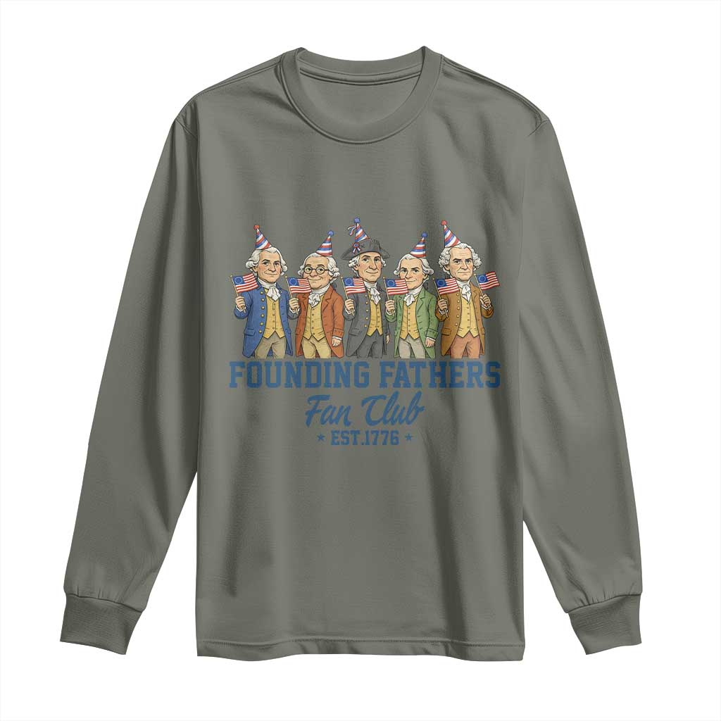 Funny Founding Fathers Fan Club Long Sleeve Shirt American History Lovers
