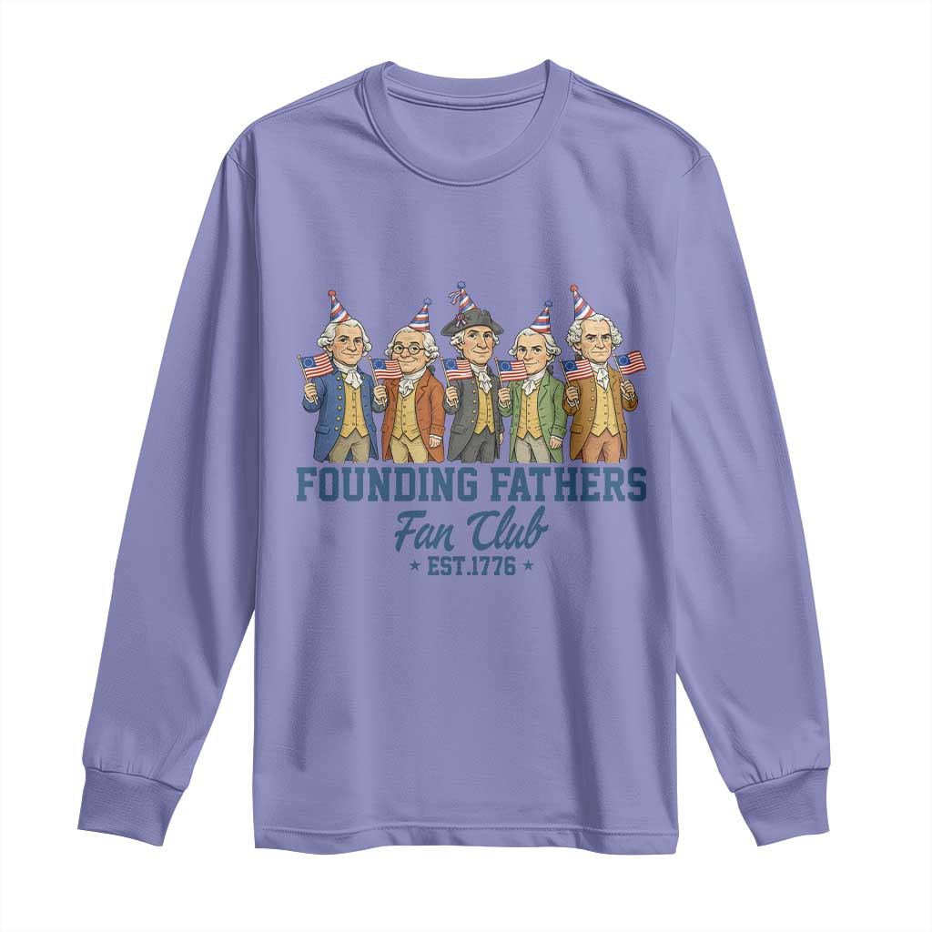 Funny Founding Fathers Fan Club Long Sleeve Shirt American History Lovers