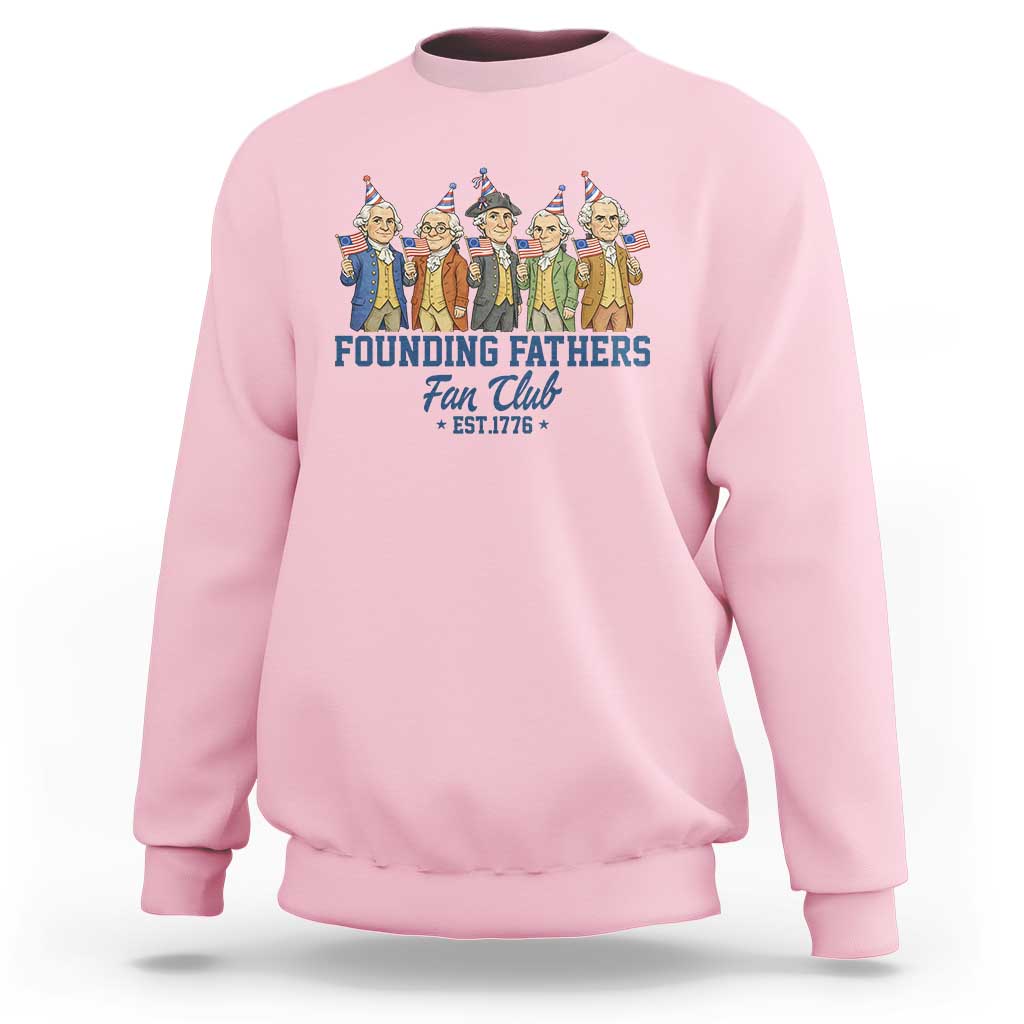 Funny Founding Fathers Fan Club Sweatshirt American History Lovers