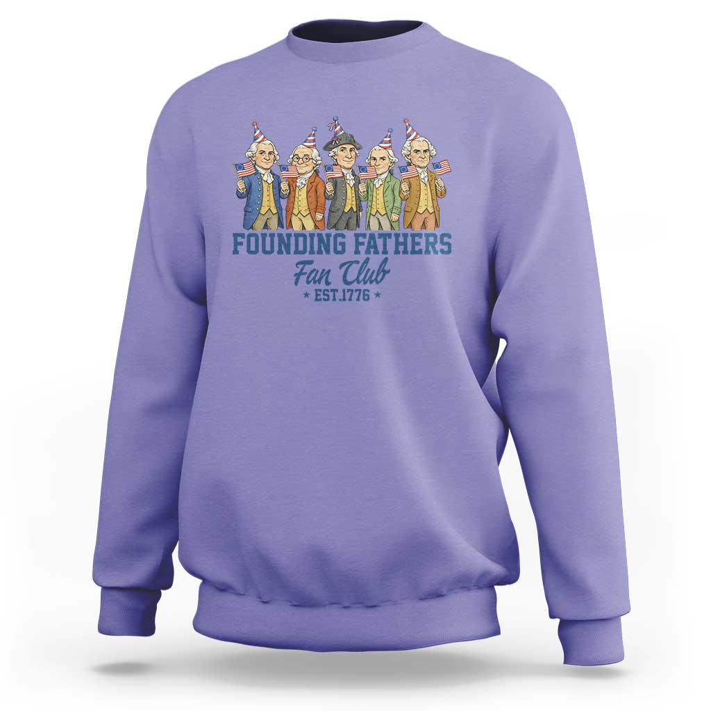 Funny Founding Fathers Fan Club Sweatshirt American History Lovers