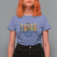 Funny Founding Fathers Fan Club T Shirt For Women American History Lovers