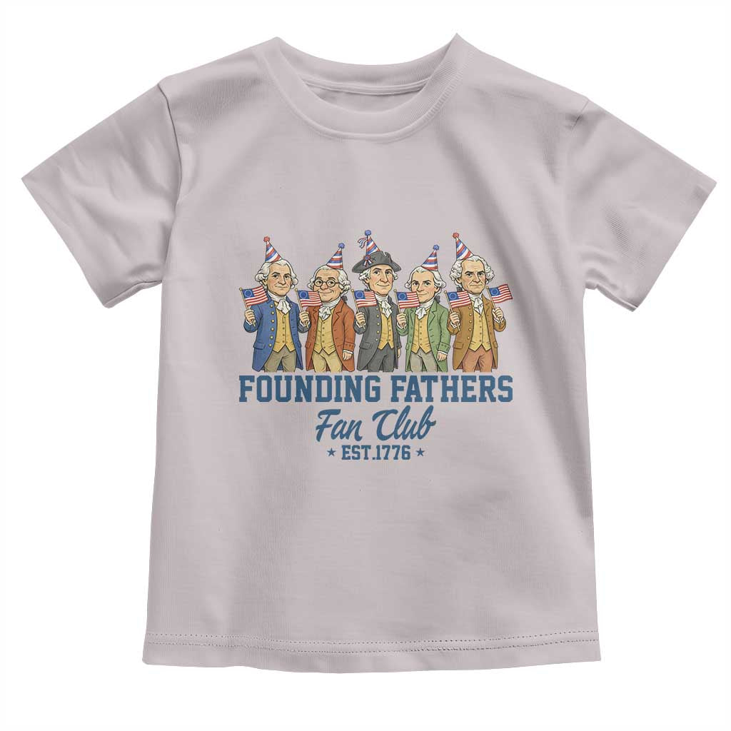 Funny Founding Fathers Fan Club Toddler T Shirt American History Lovers