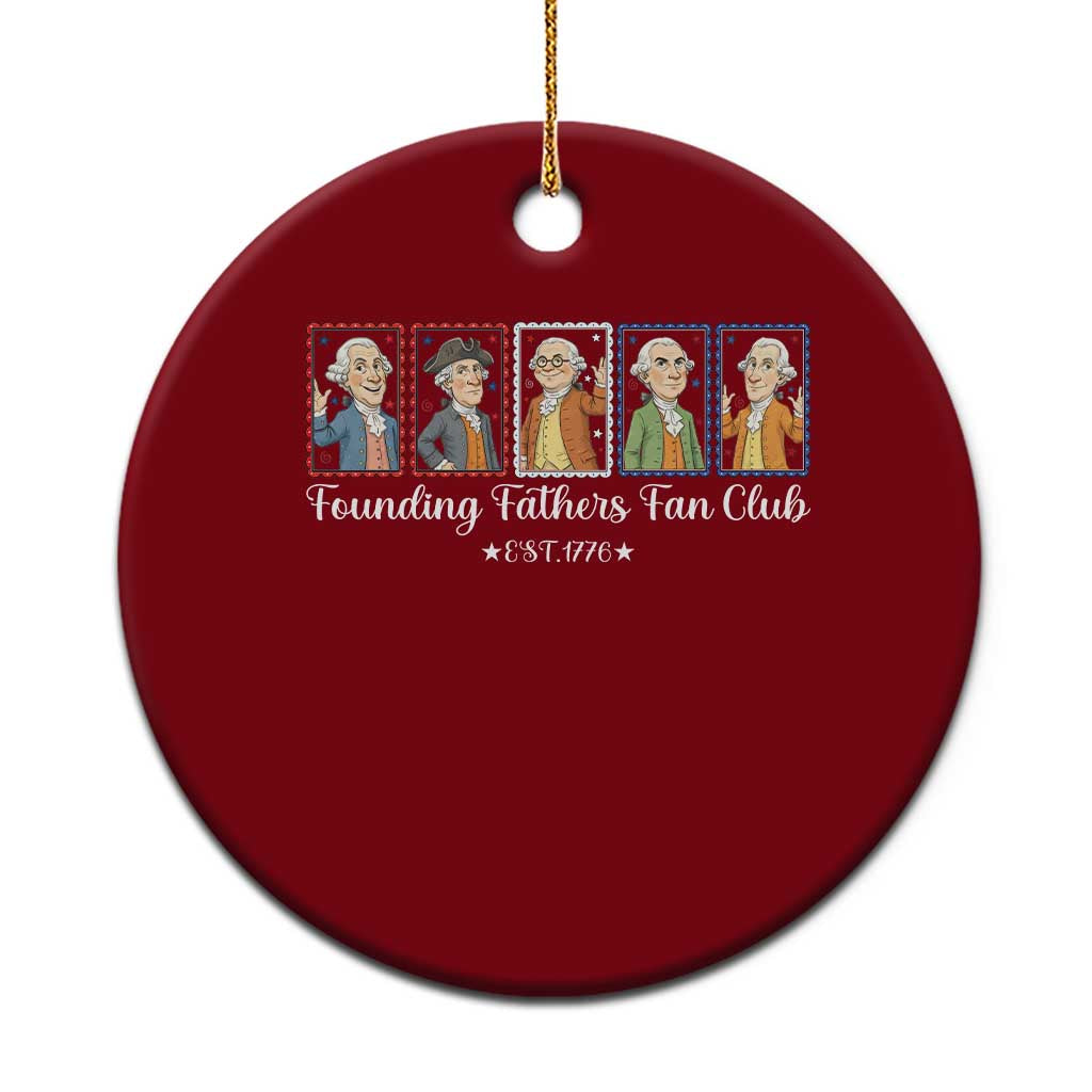 Funny Founding Fathers Fan Club Patriotic History Ceramic Ornament