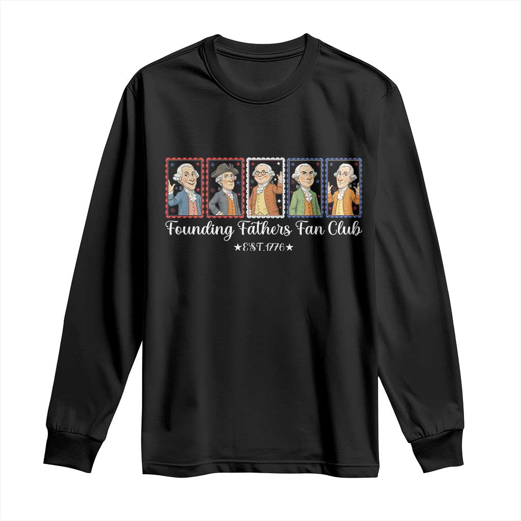 Funny Founding Fathers Fan Club Patriotic History Long Sleeve Shirt
