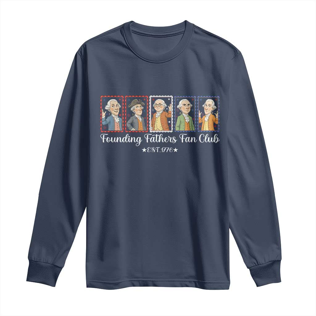 Funny Founding Fathers Fan Club Patriotic History Long Sleeve Shirt