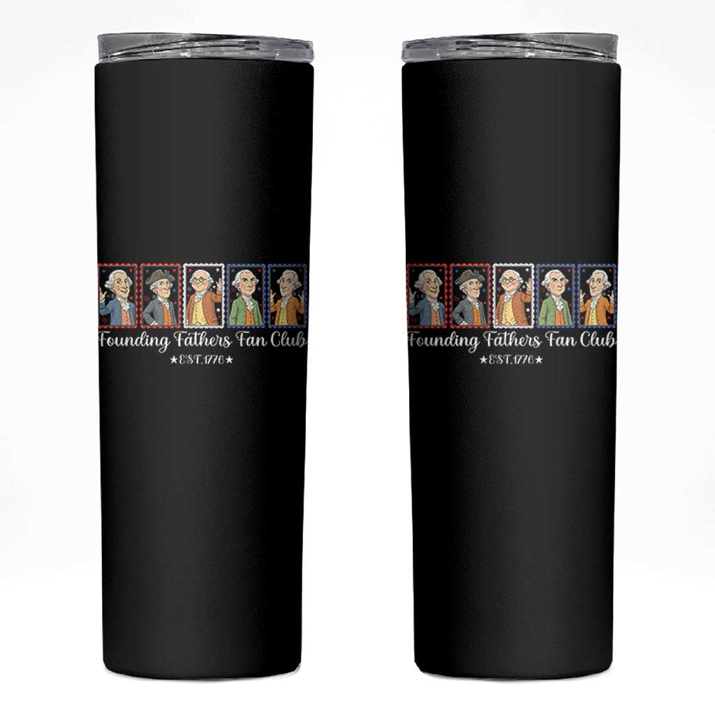 Funny Founding Fathers Fan Club Patriotic History Skinny Tumbler