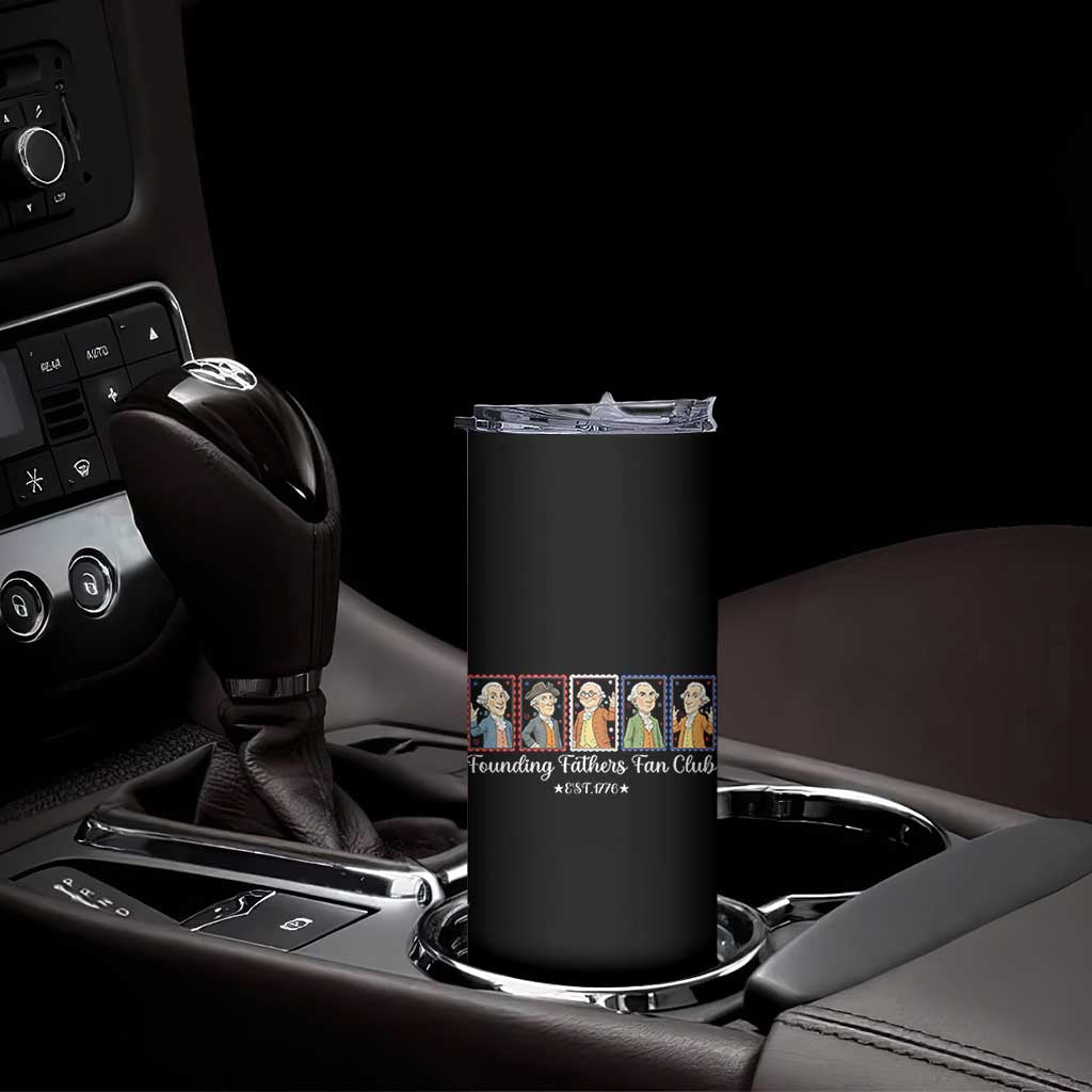 Funny Founding Fathers Fan Club Patriotic History Skinny Tumbler