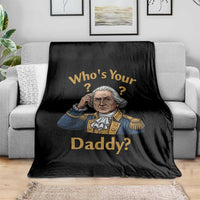 Funny Patriotic George Washington Throw Blanket Who Is Your Daddy