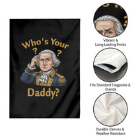 Funny Patriotic George Washington Garden Flag Who Is Your Daddy