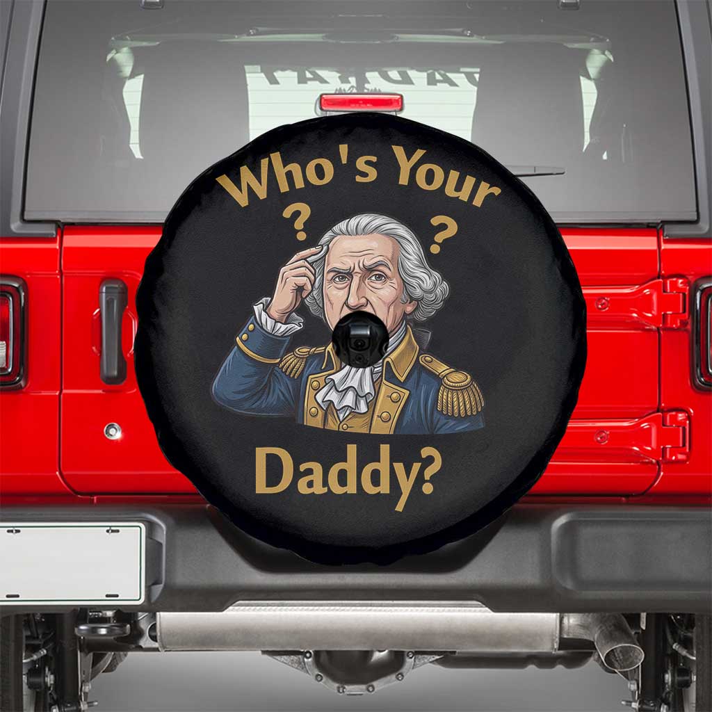 Funny Patriotic George Washington Spare Tire Cover Who Is Your Daddy