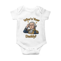 Funny Patriotic George Washington Baby Onesie Who Is Your Daddy
