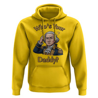 Funny Patriotic George Washington Hoodie Who Is Your Daddy