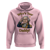 Funny Patriotic George Washington Hoodie Who Is Your Daddy