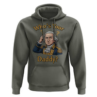 Funny Patriotic George Washington Hoodie Who Is Your Daddy