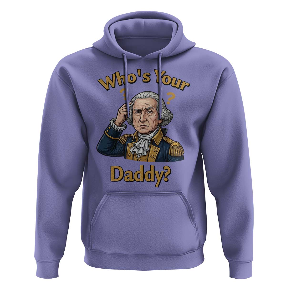 Funny Patriotic George Washington Hoodie Who Is Your Daddy
