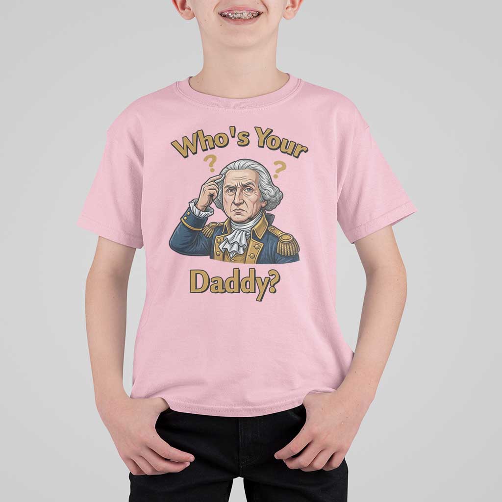 Funny Patriotic George Washington T Shirt For Kid Who Is Your Daddy