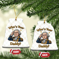 Funny Patriotic George Washington Ceramic Ornament Who Is Your Daddy