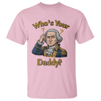 Funny Patriotic George Washington T Shirt Who Is Your Daddy