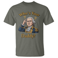 Funny Patriotic George Washington T Shirt Who Is Your Daddy