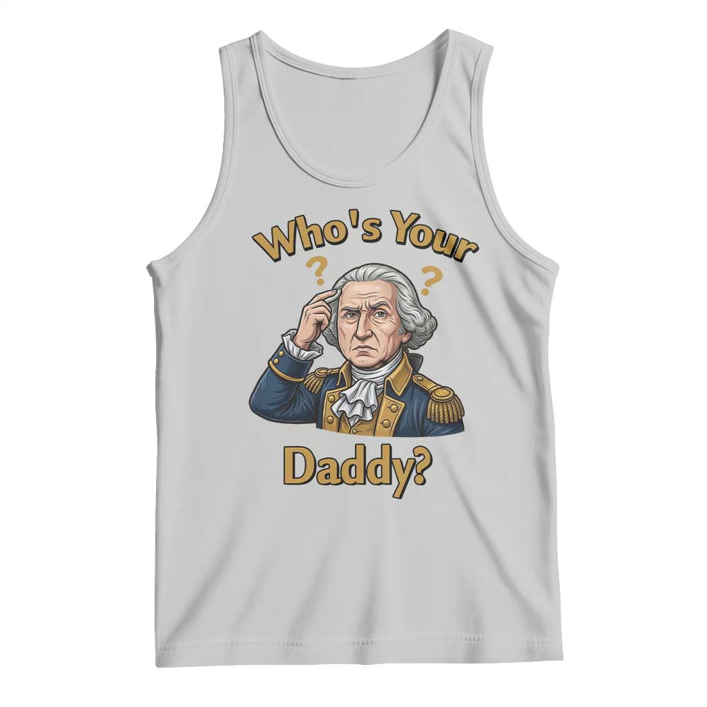 Funny Patriotic George Washington Tank Top Who Is Your Daddy