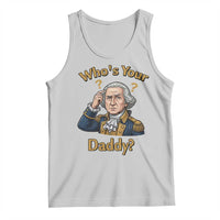 Funny Patriotic George Washington Tank Top Who Is Your Daddy