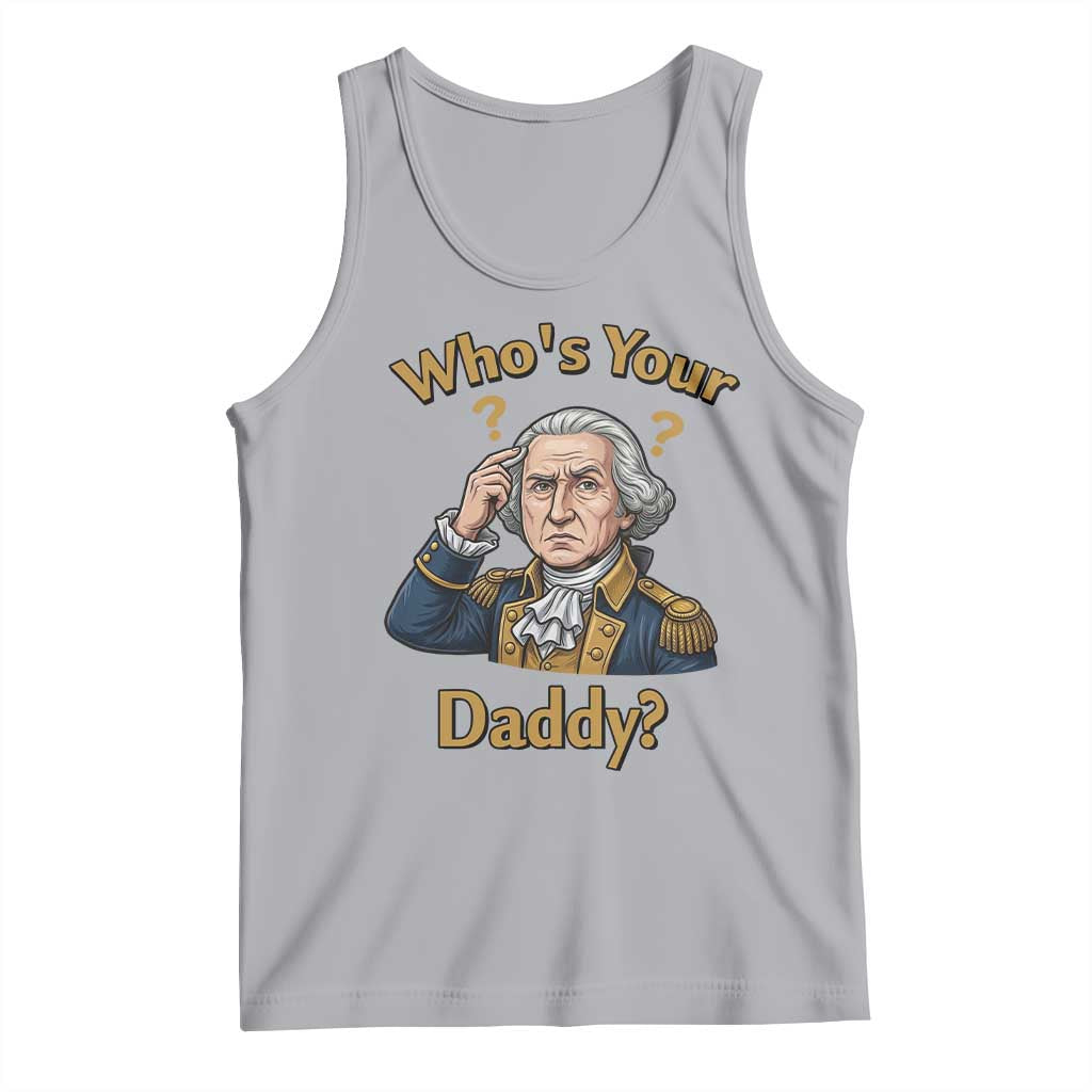 Funny Patriotic George Washington Tank Top Who Is Your Daddy