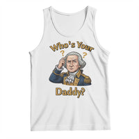 Funny Patriotic George Washington Tank Top Who Is Your Daddy