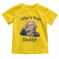 Funny Patriotic George Washington Toddler T Shirt Who Is Your Daddy