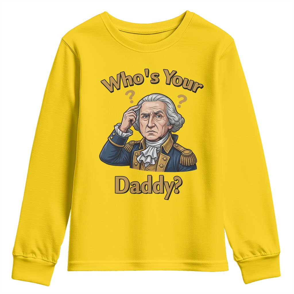 Funny Patriotic George Washington Youth Sweatshirt Who Is Your Daddy