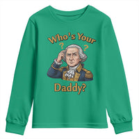 Funny Patriotic George Washington Youth Sweatshirt Who Is Your Daddy