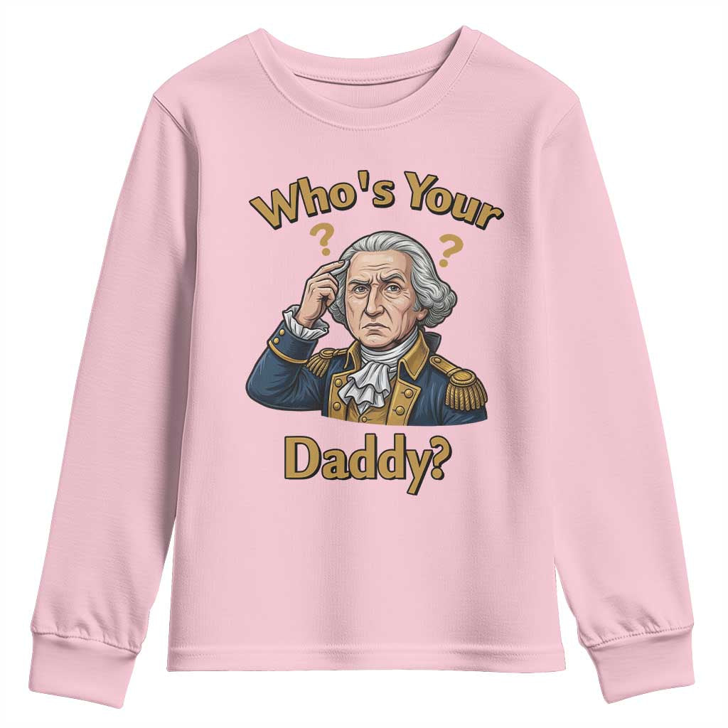 Funny Patriotic George Washington Youth Sweatshirt Who Is Your Daddy
