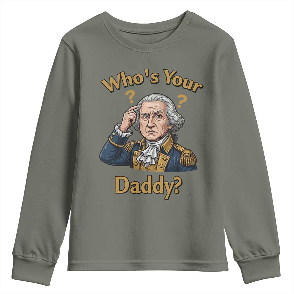 Funny Patriotic George Washington Youth Sweatshirt Who Is Your Daddy