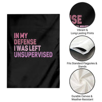 Funny Sarcastic Quote Garden Flag In My Defense I Was Left Unsupervised