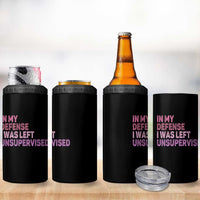 Funny Sarcastic Quote 4 in 1 Can Cooler Tumbler In My Defense I Was Left Unsupervised