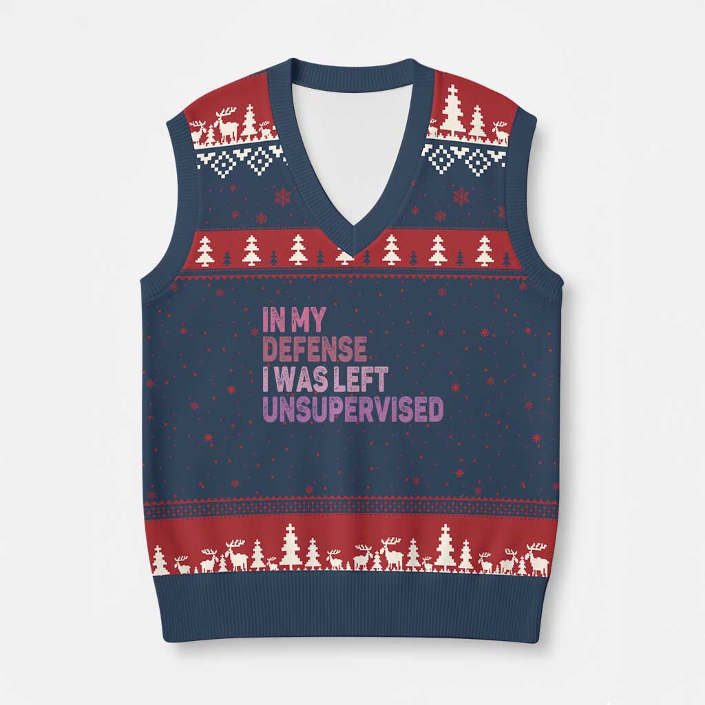 Funny Sarcastic Quote V-Neck Knit Sweater Vest In My Defense I Was Left Unsupervised
