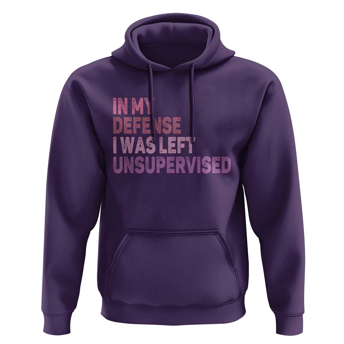Funny Sarcastic Quote Hoodie In My Defense I Was Left Unsupervised